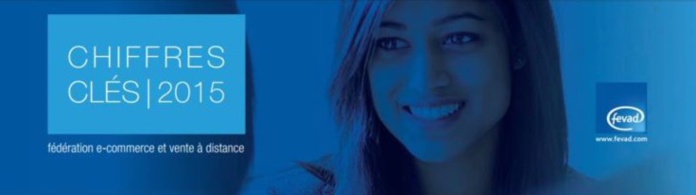 Les chiffres clé du Ecommerce en 2015 selon la Fevad Les chiffres clé du Ecommerce en 2015 selon la Fevad