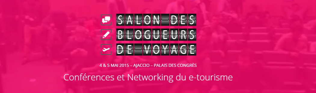 Salon des blogueurs de voyage 2015 à Ajaccio